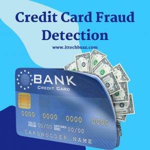 Credit Card Fraud Detection: Everything You Need to Know - ItTechBuzz